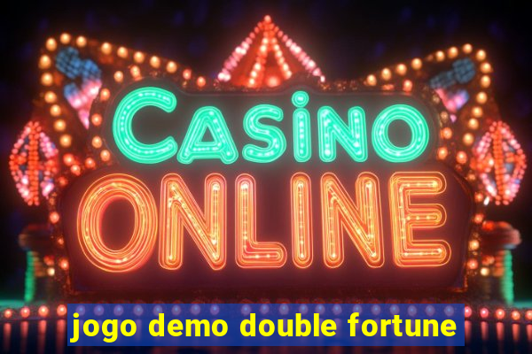 jogo demo double fortune